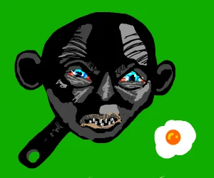 "Smeagol Fries an Egg"