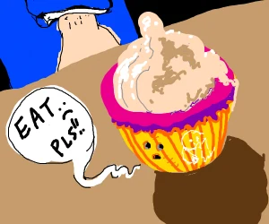 "Cupcake Wants to Be Eaten"
