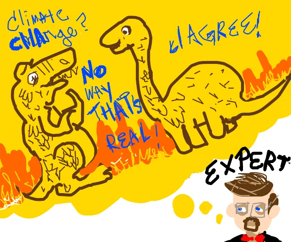 "Dinosaurs Didn't Believe in Climate Change"