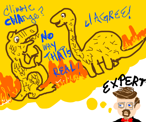 "Dinosaurs Didn't Believe in Climate Change"
